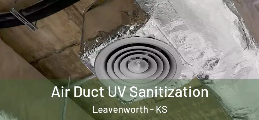  Air Duct UV Sanitization Leavenworth - KS
