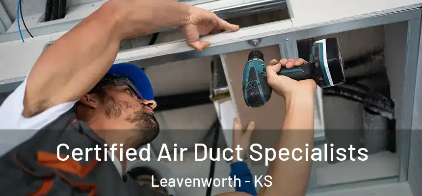  Certified Air Duct Specialists Leavenworth - KS