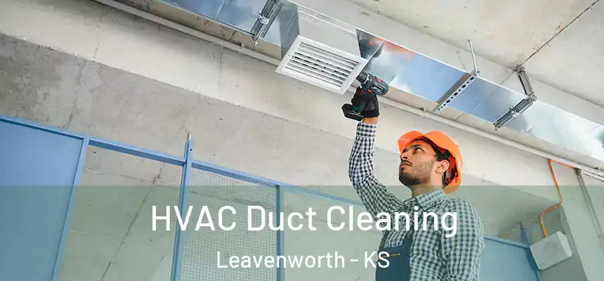  HVAC Duct Cleaning Leavenworth - KS