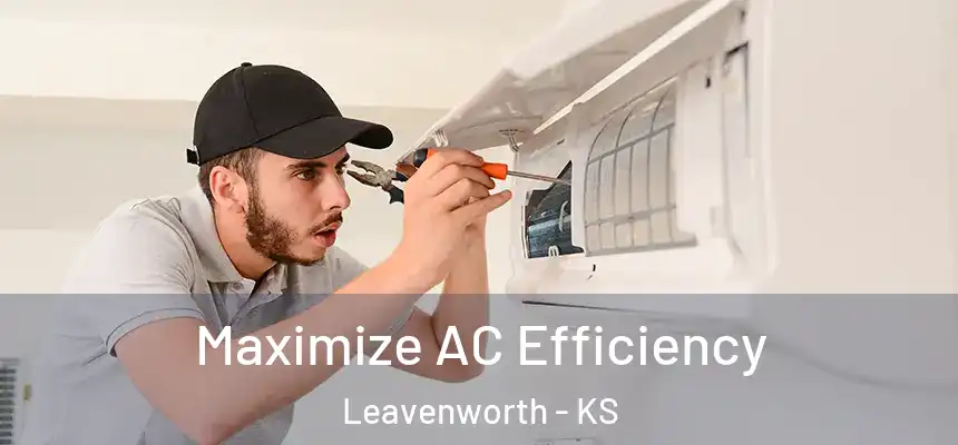  Maximize AC Efficiency Leavenworth - KS